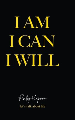 I Am, I Can, I Will