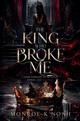 The King Who Broke me