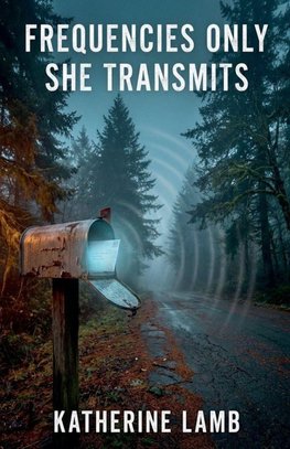 Frequencies Only She Transmits