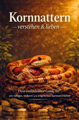 Kornnattern verstehen & lieben