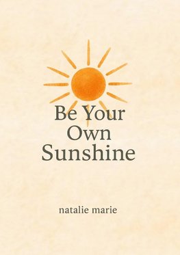 Be Your Own Sunshine