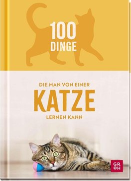 100 Dinge, die man von einer Katze lernen kann