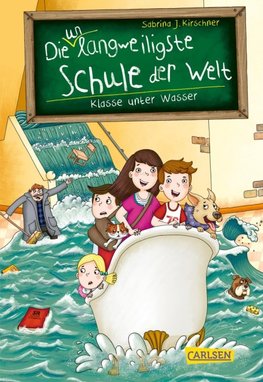 Die unlangweiligste Schule der Welt 12: Klasse unter Wasser