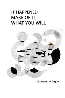 It Happened. Make of It What You Will