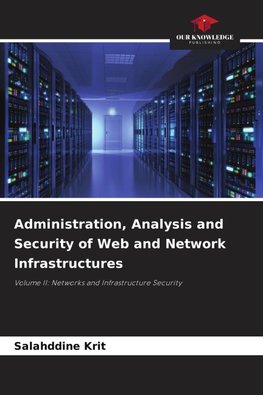 Administration, Analysis and Security of Web and Network Infrastructures
