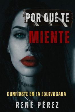 Por Qué Te Miente
