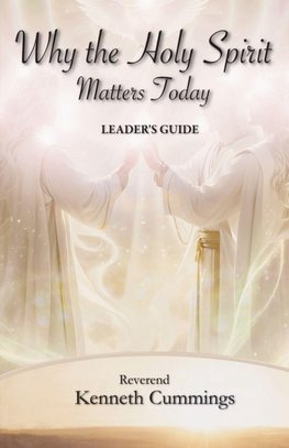 Why The Holy Spirit Matters Today (Leader's Guide)