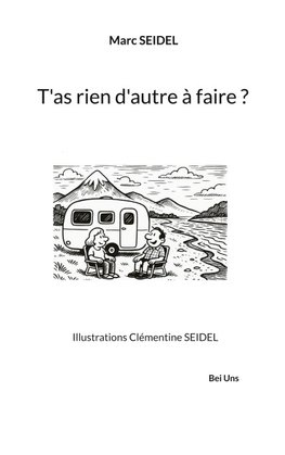 T'as rien d'autre à faire ?