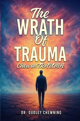 The Wrath Of Trauma