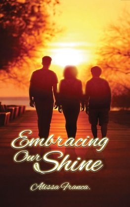 EMBRACING OUR SHINE
