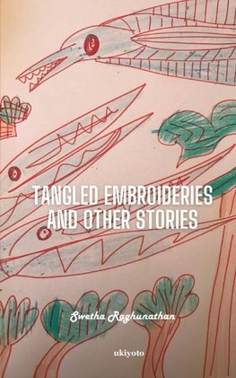 Tangled Embroideries and Other Stories