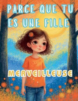Parce que tu es une fille merveilleuse