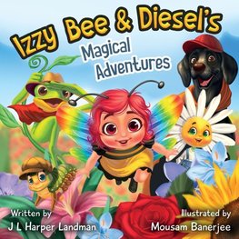 Izzy Bee & Diesel's Magical Adventures