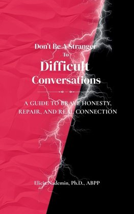 Don't Be A Stranger To Difficult Conversations