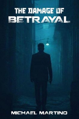 THE DAMAGE OF BETRAYAL