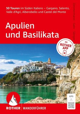 ROTHER Wanderführer Apulien und Basilikata. 50 Touren im Süden Italiens - Gargano, Salento, Valle d'Agri, Alberobello und Castel del Monte