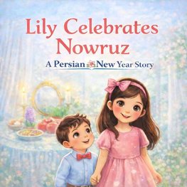 Lily Celebrates Nowruz