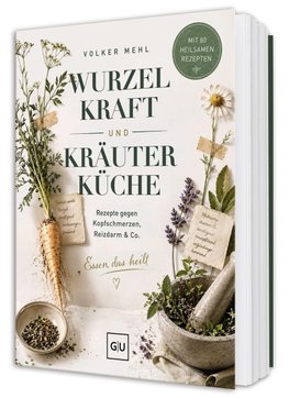 Wurzelkraft und Kräuterküche