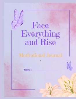 Face Everything and Rise Motivational Journal