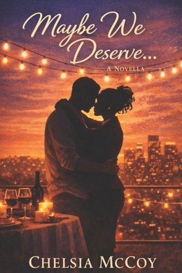 Maybe We Deserve...