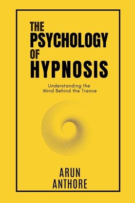 The Psychology of Hypnosis