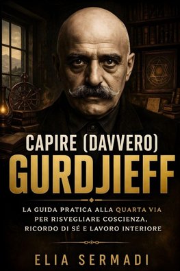 CAPIRE (davvero) GURDJIEFF