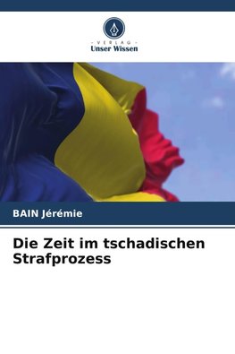 Die Zeit im tschadischen Strafprozess