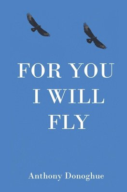 For You I Will Fly