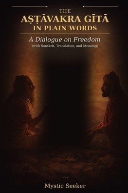 THE ASTHAVAKRA GITA IN PLAIN WORDS