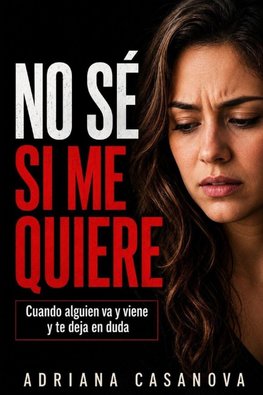 No sé si me quiere