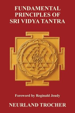 Fundamental Principles of Sri Vidya Tantra