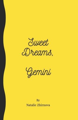Sweet Dreams Gemini