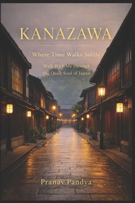 KANAZAWA Where Time Walks Softly