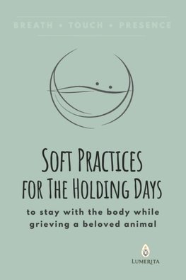 Soft Practices for The Holding Days