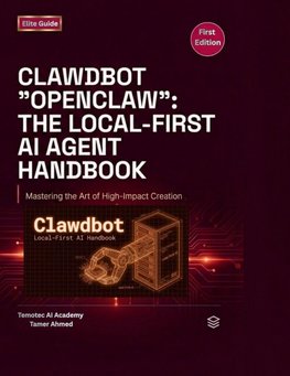 Clawdbot Openclaw The Local First AI Agent Handbook
