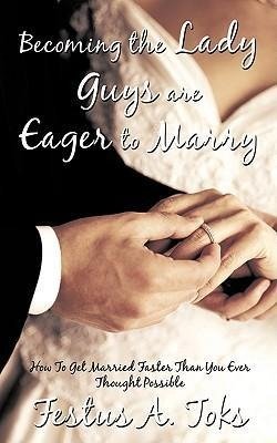 BECOMING THE LADY GUYS ARE EAGER TO MARRY