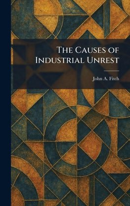 The Causes of Industrial Unrest