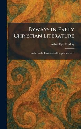 Byways in Early Christian Literature