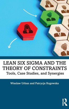 Lean Six Sigma and the Theory of Constraints