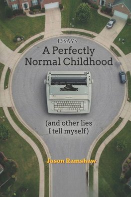 A Perfectly Normal Childhood