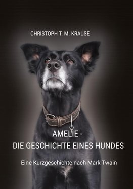 Amelie - Die Geschichte eines Hundes