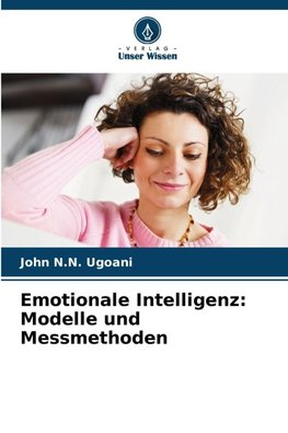 Emotionale Intelligenz: Modelle und Messmethoden