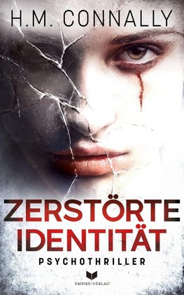 Zerstörte Identität: Psychothriller