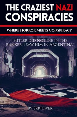 The Craziest Nazi Conspiracies