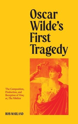 Oscar Wilde's First Tragedy