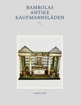 Bambolas              Antike Kaufmannsläden