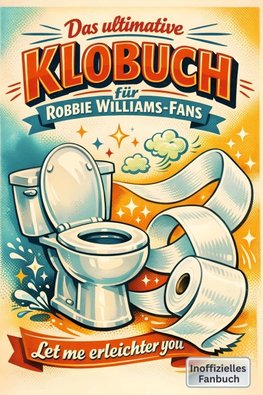 Das ultimative Klobuch für Robbie Williams-Fans