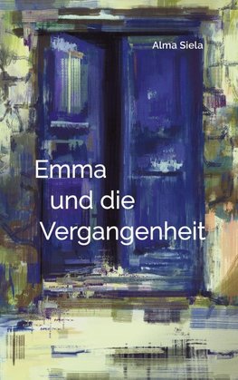 Emma und die Vergangenheit