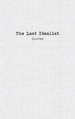 The Last Idealist: Quotes