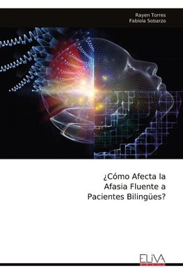 ¿Cómo Afecta la Afasia Fluente a Pacientes Bilingües?